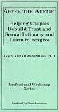 After the Affair: Helping Couples Rebuild Trust and Sexual Intimacy and Learn to Forgive (Professional Workship Series)