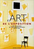 Revue Le Regard  / L'Art de l'exposition : Une documentation sur trente expositions exemplaires du XXe siècle