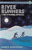 River Runners: A Tale of Hardship and Bravery