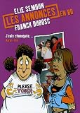 Les Annonces en BD Elie Semoun Franck Dubosc, Tome 2 : J\'suis choooquée...