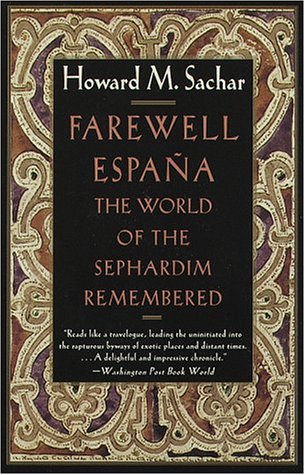 Farewell Espana: The World of the Sephardim Remembered