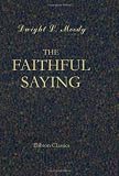 cover of The Faithful Saying: A Series of Addresses. Revised