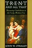 Trent and All That: Renaming Catholicism in the Early Modern Era