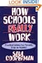 How Schools Really Work: Practical Advice for Parents from an Insider
