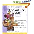 Eat Well The YoChee Way: The Easy and Delicious Way to Cut Fat and Calories with Natural YoChee [Yogurt Cheese]