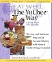 Eat Well the YoChee Way: The Easy and Delicious Way to Cut Fat and Calories with Natural YoChee (Yogurt Cheese)