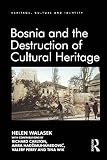 Bosnia and the destruction of cultural heritage