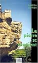 La pierre se souvient: Une histoire dans l'histoire : onze mille ans d'aventure humaine entre Lascaux et Les Eyzies (French Edition)