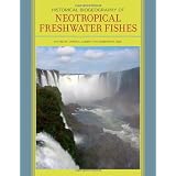 Historical Biogeography of Neotropical Freshwater Fishes