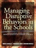 Managing Disruptive Behaviors in the Schools: A Schoolwide, Classroom, and Individualized Social Learning Approach