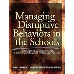 Managing Disruptive Behaviors in the Schools: A Schoolwide, Classroom, and Individualized Social Learning Approach