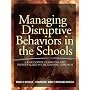 Managing Disruptive Behaviors in the Schools: A Schoolwide, Classroom, and Individualized Social Learning Approach