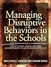 Books : Managing Disruptive Behaviors in the Schools: A Schoolwide, Classroom, and Individualized Social Learning Approach