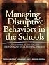Managing Disruptive Behaviors in the Schools: A Schoolwide, Classroom, and Individualized Social Learning Approach