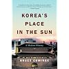 Korea's Place in the Sun: A Modern History