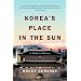 Korea's Place in the Sun: A Modern History