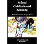 A Good Old-Fashioned Spanking: MF Spanking & Domestic Discipline Stories