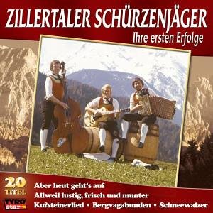 Zillertaler Sch&uuml;rzenj&auml;ger - Ihre Ersten Erfolge - Zortam Music