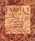 Family Celebrations : Prayers, Poems, and Toasts For Every Occasion