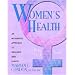 Women's Health: Body, Mind, Spirit: An Integrated Approach to Wellness and Illness