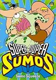Super Duper Sumos - Sumo Squeez-O (Vol. 5)
