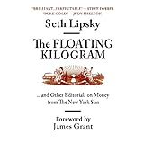 the floating kilogram  and other editorials on money from the new york sun