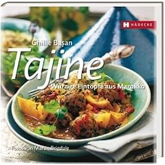 Tajine: W�rzige Eint�pfe aus Marokko