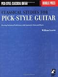 Classical Studies for Pick-Style Guitar - Volume 1: Develop Technical Proficiency with Innovative Solos and Duets