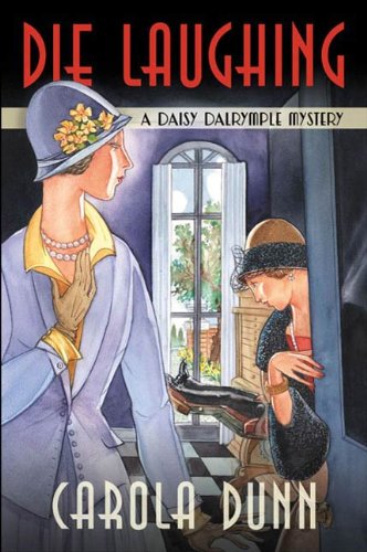 Die Laughing: A Daisy Dalrymple Mystery (Daisy Dalrymple Mysteries Book 12)