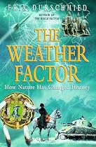The Weather Factor: How Nature Has Changed History
