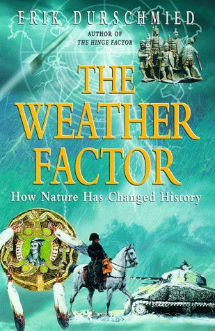 The Weather Factor: How Nature Has Changed History