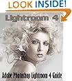 Lightroom 4: An Adobe Photoshop Lightroom 4 Guide Book for Photographers