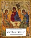 The Ultimate Anthology of Christian Theology (20+ works with an active table of contents)