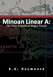 Minoan Linear A: The Clay Tablets of Hagia Triada