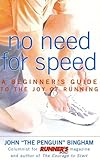 No Need for Speed: A Beginner's Guide to the Joy of Running