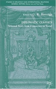 Image of Diplomatic Classics: Selected Texts from Commynes to Vattel (Studies in Diplomacy)