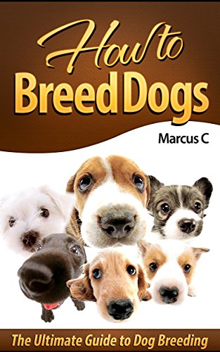 How to Breed Dogs: The Ultimate Guide to Dog Breeding