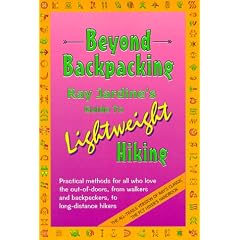 Beyond Backpacking: Ray Jardines Guide to Lightweight Hiking