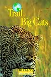 On the Trail of Big Cats (On the Trail Series)