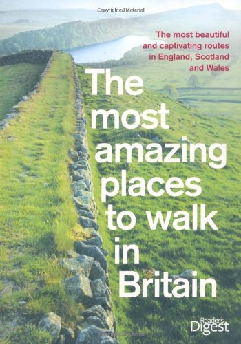 Most Amazing Places to Walk Britain (Readers Digest)