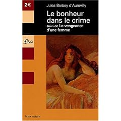 Le Bonheur dans le crime suivi de La Vengeance d'une femme