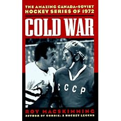 Cold war: The amazing Canada-Soviet Hockey Series of 1972