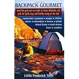 Backpack GourmetGood Hot Grub You Can Make at Home, Dehydrate, and Pack for Quick, Easy, and Healthy Eating on the Trail