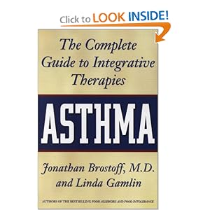 Asthma: The Complete Guide to Integrative Therapies by Jonathan Brostoff M.D., Linda Gamlin, and Jonathan, M.D. Brostoff