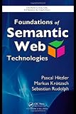 Foundations of Semantic Web Technologies (Chapman  Hall/CRC Textbooks in Computing)