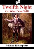 Twelfth Night - Or, What You Will