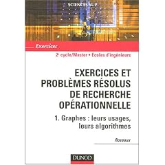 Exercices et probl�mes r�solus de recherche op�rationnelle : Tome 1, Graphes : leurs usages, leurs algorithmes
