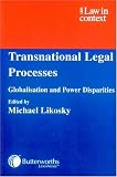 Transnational Legal Processes: Globalisation and Power Disparities (Law in Context)