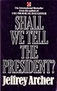 Shall We Tell the President