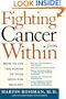 Fighting Cancer From Within: How to Use the Power of Your Mind For Healing